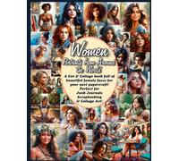 Women: Portraits from Around the World: A Cut & Collage book full of beautiful female faces for your next papercraft! Perfect for Junk Journals Scrapbooking & Collage Art!