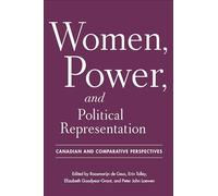 Women, Power, and Political Representation: Canadian and Comparative Perspectives