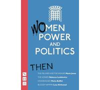 Women - Power and Politics: Then: Four plays (NHB Modern Plays)