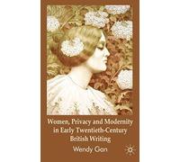 Women, Privacy and Modernity in Early Twentieth-Century British Writing