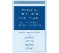 Women, Privilege, and Power : British Politics, 1750 to the Present