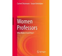 Women Professors: Who Makes It and How?