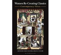 Women Re-Creating Classics: Contemporary Voices