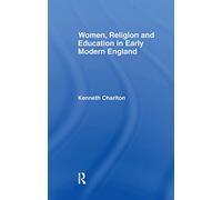 Women, Religion and Education in Early Modern England (Christianity and Society in the Modern World)