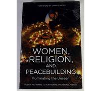 Women, Religion, Peacebuilding: Illuminating the Unseen