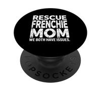 Women Rescue Frenchie Mom We Both Have Issues Funny Dog Mama PopSockets Adhesive PopGrip