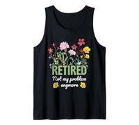 Women Retired Not My Problem Anymore Funny Tank Top