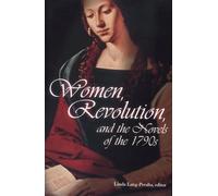 Women, Revolution and the Novels of the 1790s: No. 6 (Early Women Writers, 1650-1888)