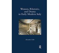 Women, Rhetoric, and Drama in Early Modern Italy