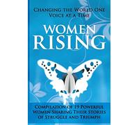 Women Rising: Changing the World One Voice at a Time: Volume 1