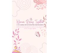 Women Rising Together: A 4-in-1 Guided Journal for Faith, Vision, Reflection and Personal Growth for all Women