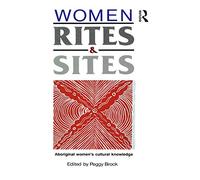 Women, Rites and Sites: Aboriginal Women's Cultural Knowledge (Conversation Analysis; 1)