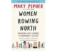 Women Rowing North by Mary Bray Pipher
