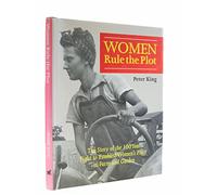 Women Rule the Plot: The Story of the 100 Year Fight to Establish Women's Place in Farm and Garden