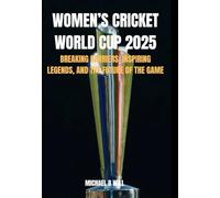 Women’s Cricket World Cup 2025: Breaking Barriers, Inspiring Legends, and the Future of the Game