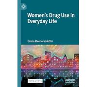 Women’s Drug Use in Everyday Life