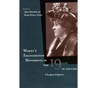 Women’s Emancipation Movements in the Nineteenth Century: A European Perspective