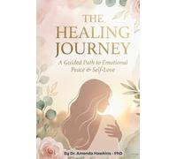 WOMEN’S EMOTIONAL HEALING & SELF-LOVE: A Guided Healing Companion Workbook