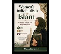 Women’s Individualism in Islam: Freedom, Rights, and Empowerment