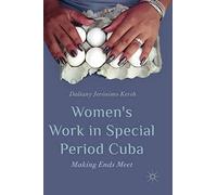 Women’s Work in Special Period Cuba: Making Ends Meet