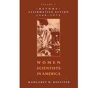 Women Scientists in America: Before Affirmative Action, 1940-1972: Volume 2
