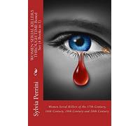 WOMEN SERIAL KILLERS THROUGH TIME (4 Books in 1)