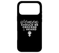 WOMEN SHOULD BE OBSCENE AND HEARD ERA NOW FEMINIST POWER Case for iPhone 17 Pro Max