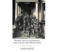 Women, Social Leadership, and the Second World War: Continuities of Class by Jam