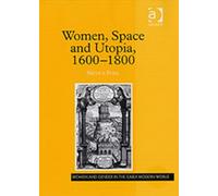 Women, Space and Utopia 1600-1800