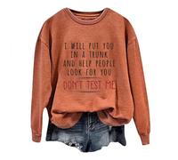 Women Sweatshirt I Will Put You in a Trunk and Help People Look for You Funny Sayings Graphic Long Sleeve Sweatshirt Jumpers for Women uk Coffee