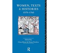 Women, Texts and Histories 1575-1760