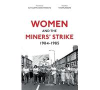 Women and the Miners' Strike, 1984-1985
