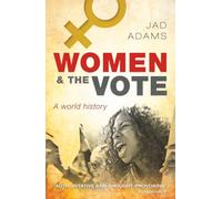 WOMEN & THE VOTE:WORLD HISTORY: A World History