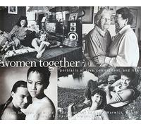 Women Together: Portraits of love, commitment, and life
