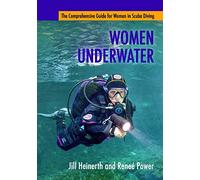 Women Underwater: The Comprehensive Guide for Women in Scuba Diving