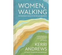 Women, Walking: Contemporary voices on nature and belonging