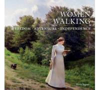 Women Walking: Freedom, Adventure, Independence