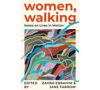 Women, Walking : Notes on Lives in Motion