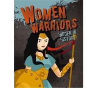 Women Warriors Hidden in History