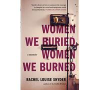 Women We Buried, Women We Burned: a memoir