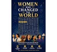 Women Who Changed the World: 100 Word Search Puzzles - Large Print Edition: A Word Search Puzzle Book for Women | Easy to Hard | Fun Facts on Every Page