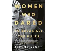 Women Who Dared : To Break All the Rules