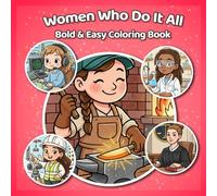 Women Who Do It All Coloring Book: Bold & Easy Coloring Pages for Strong Women Featuring Careers, Life and Leadership for Relaxation and Stress Relief