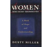 Women Who Hurt Themselves: A Book of Hope and Understanding