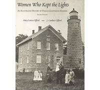Women Who Kept the Lights: An Illustrated History of Female Lighthouse Keepers