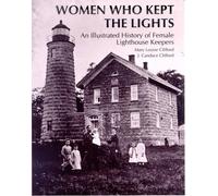 Women Who Kept the Lights: An Illustrated History of Female Lighthouse Keepers