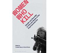 Women Who Kill: Gender and Sexuality in Film and Series of the Post-Feminist Era (Library of Gender and Popular Culture)