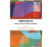 Women Who Kill: Violence, Trauma, and Forensic Psychology
