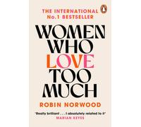 Women Who Love Too Much by Robin Norwood (Paperback Book)