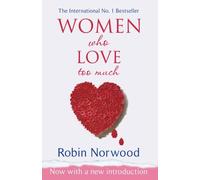 Women Who Love Too Much by Robin Norwood (2004-09-02)